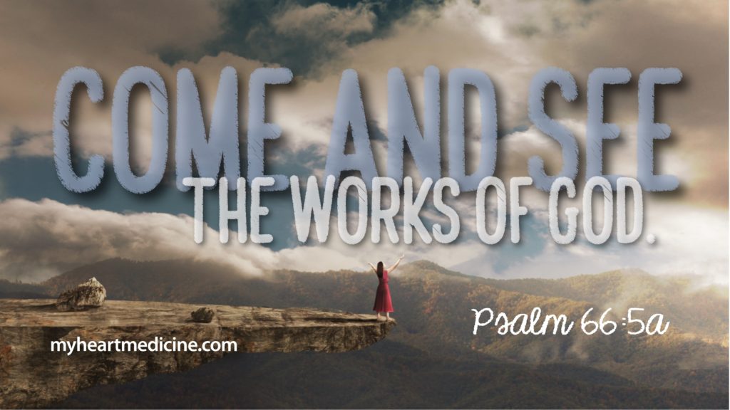 Psalm 66: Come and See What Our God has Done!